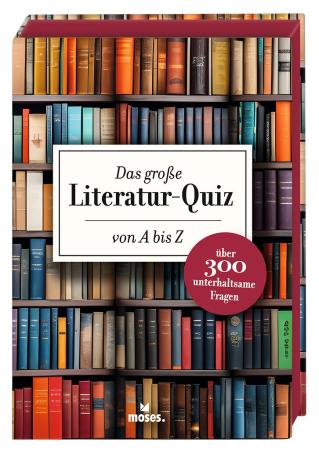 Das große Literatur Quiz - Moses Verlag